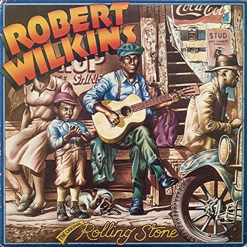 Robert Wilkins/The Original Rolling Stone