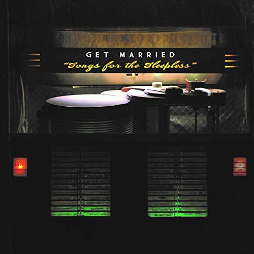 Get Married Songs For The Sleepless 