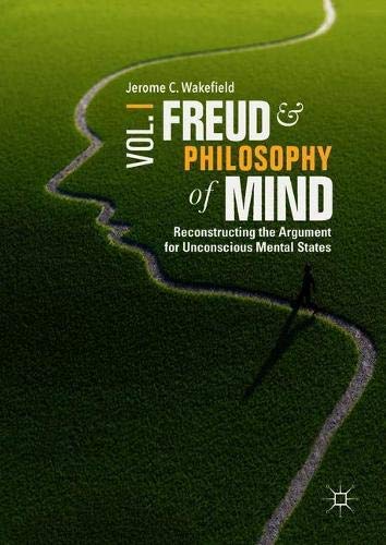 Jerome C. Wakefield/Freud and Philosophy of Mind, Volume 1@ Reconstructing the Argument for Unconscious Menta@2018