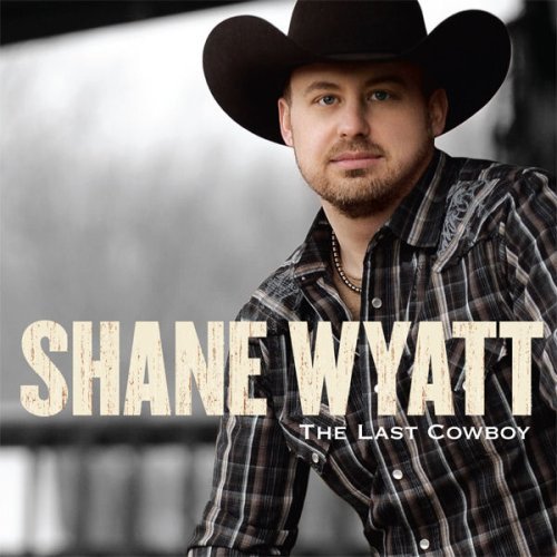 Shane Wyatt/Last Cowboy