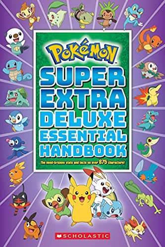 Scholastic/Pokemon Super Extra Deluxe Essential Handbook@The Need-To-Know STATS and Facts on Over 900 Characters