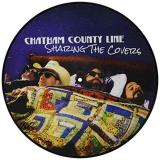 Chatham County Line Sharing The Covers (picture Disc) 