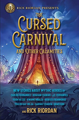 Rick Riordan/The Cursed Carnival and Other Calamities@New Stories about Mythic Heroes