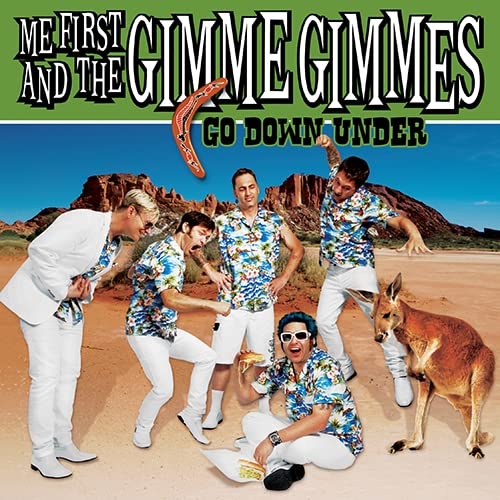 Me First & The Gimme Gimmes Go Down Under 