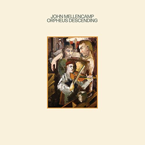 John Mellencamp Orpheus Descending 