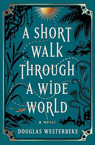 Douglas Westerbeke/A Short Walk Through a Wide World