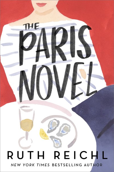 Ruth Reichl/The Paris Novel