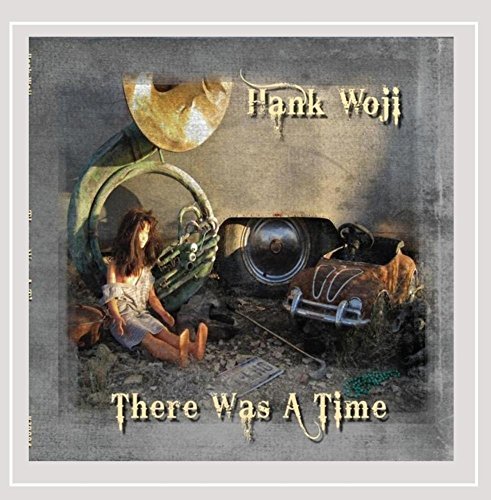 Hank Woji/There Was A Time