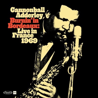 Cannonball Adderley/Burnin' In Bordeaux: Live In France 1969@RSD Exclusive@2LP