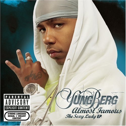 Yung Berg/Almost Famous (Sexy Lady Ep)@Explicit Version