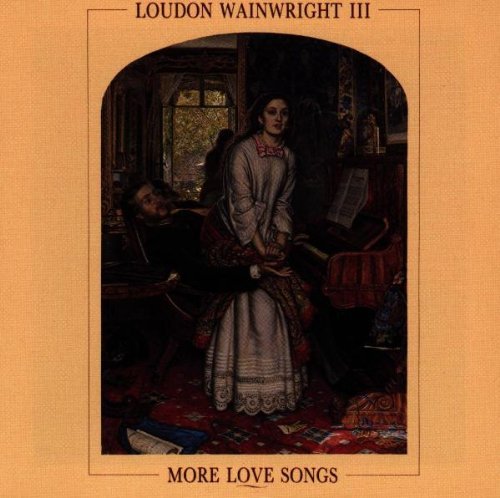 Loudon Iii Wainwright/More Love Songs