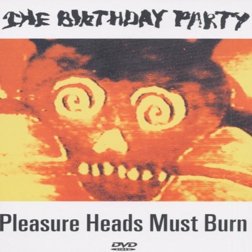 Birthday Party/Pleasure Heads Must Burn@Import