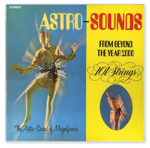 101 Strings/Astro-Sounds From Beyond The Y