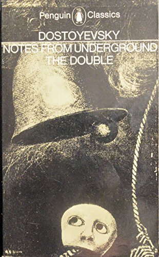 Fyodor Dostoyevsky/Notes from Underground; The Double