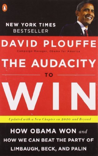 David Plouffe/The Audacity to Win@ How Obama Won and How We Can Beat the Party of Li@Updated