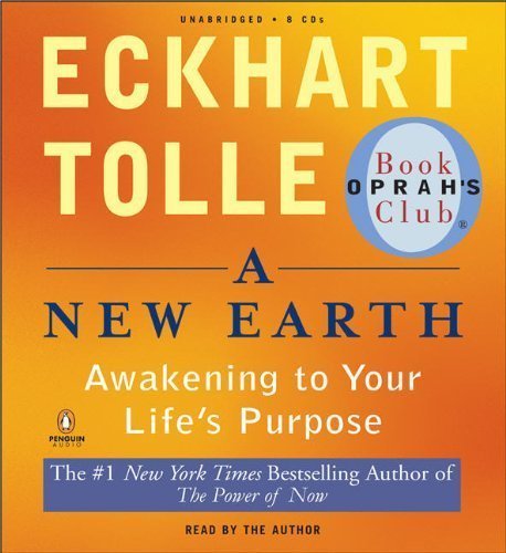 Eckhart Tolle/A New Earth@ Awakening Your Life's Purpose