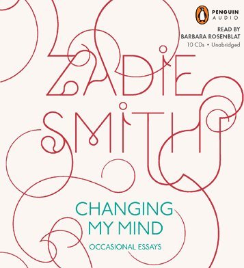 Zadie Smith/Changing My Mind@Occasional Essays