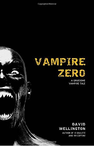 David Wellington/Vampire Zero@A Gruesome Vampire Tale
