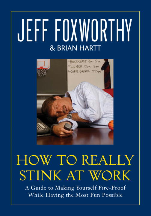 JEFF FOXWORTHY/How To Really Stink At Work