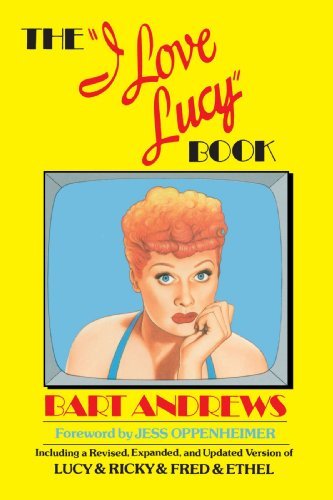 Bart Andrews/I Love Lucy Book,The@Revised, Expand
