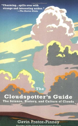 Gavin Pretor-Pinney/The Cloudspotter's Guide@ The Science, History, and Culture of Clouds