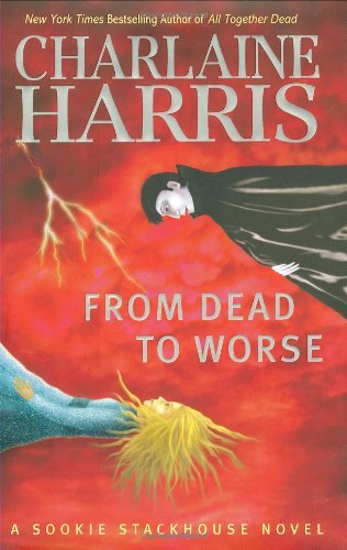 Charlaine Harris/From Dead to Worse