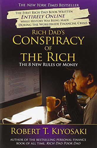 Robert T. Kiyosaki/Rich Dad's Conspiracy of the Rich@ The 8 New Rules of Money
