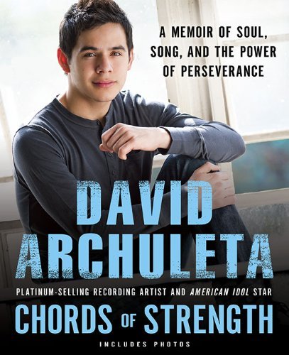 David Archuleta/Chords Of Strength@A Memoir Of Soul,Song And The Power Of Persevera