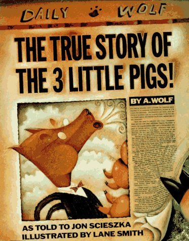 Jon Scieszka/The True Story of the 3 Little Pigs
