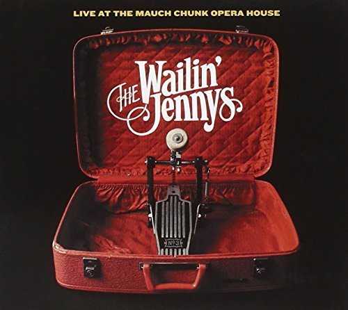 Wailin' Jennys/Live At The Mauch Opera House