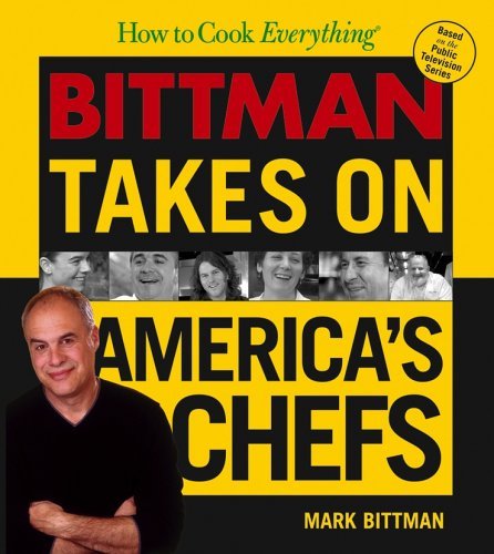 Mark Bittman/How To Cook Everything@Bittman Takes On America's Chefs