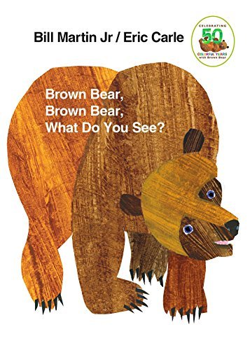 Bill Martin/Brown Bear, Brown Bear, What Do You See?@50th Anniversary Edition@0002 EDITION;Anniversary