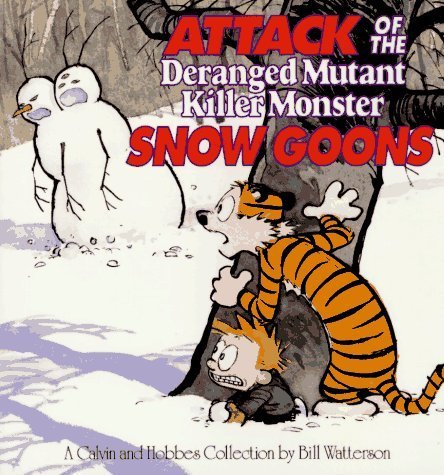 Bill Watterson/Attack of the Deranged Mutant Killer Monster Snow@ A Calvin and Hobbes Collection