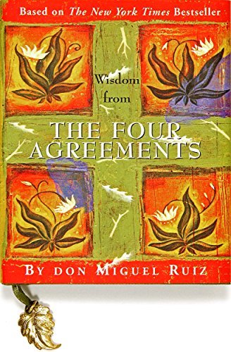Don Miguel Ruiz/Wisdom from the Four Agreements