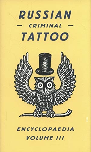 Danzig Baldaev/Russian Criminal Tattoo Encyclopaedia,Volume Iii