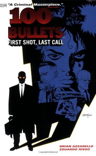 Brian Azzarello/100 Bullets Vol. 1@First Shot, Last Call
