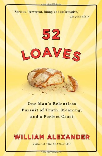 William Alexander/52 Loaves@One Man's Relentless Pursuit Of Truth,Meaning,A