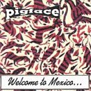 Pigface/Welcome To Mexico...Asshole