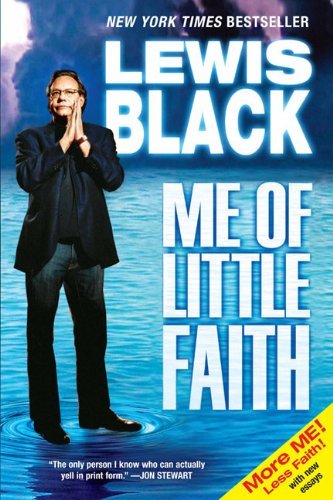 Lewis Black/Me of Little Faith@ More Me! Less Faith!