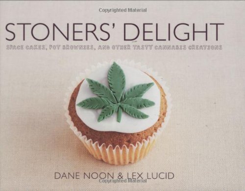 Dane Noon/Stoners' Delight@Space Cakes,Pot Brownies,And Other Tasty Cannab