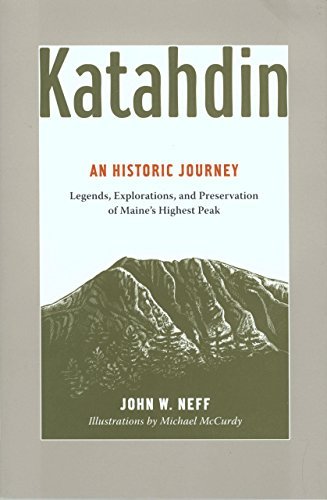 John Neff Katahdin An Historic Journey Legends Exploration And P 