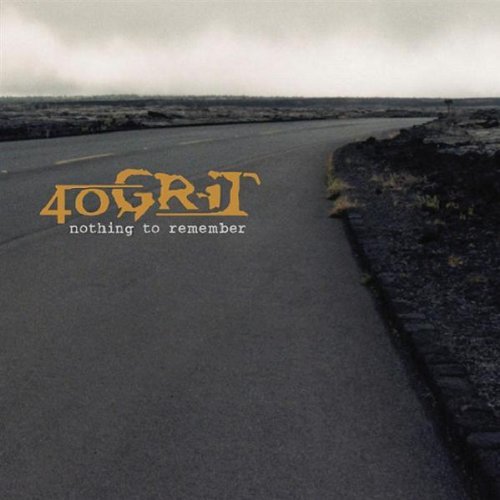 40 Grit/Nothing To Remember