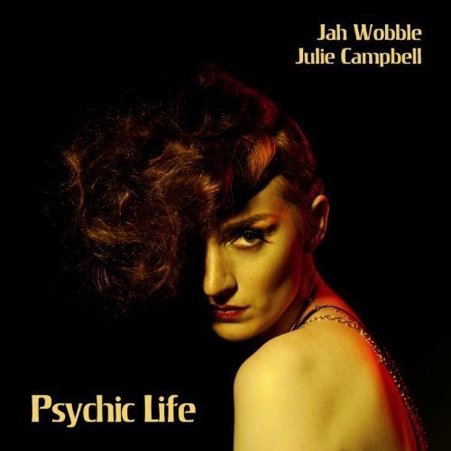 Jah & Julie Campbell Wobble/Psychic Life@Import-Gbr