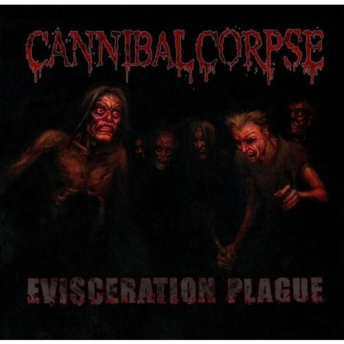 Cannibal Corpse/Evisceration Plague