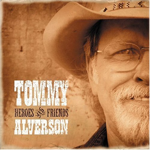 Tommy Alverson/Heroes & Friends