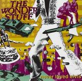 Wonder Stuff Never Loved Elvis 