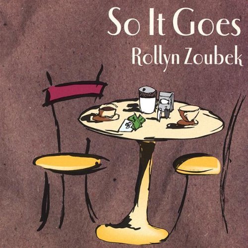 Rollyn Zoubek/So It Goes