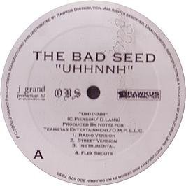 Bad Seed/Uhhnnh@B/W Would You Luh Me?