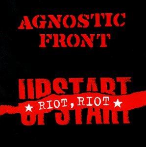 Agnostic Front/Riot Riot Upstart