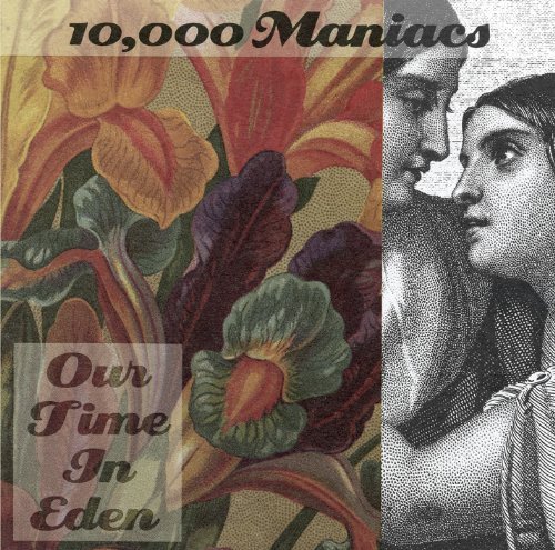 10000 Maniacs/Our Time In Eden@Remastered